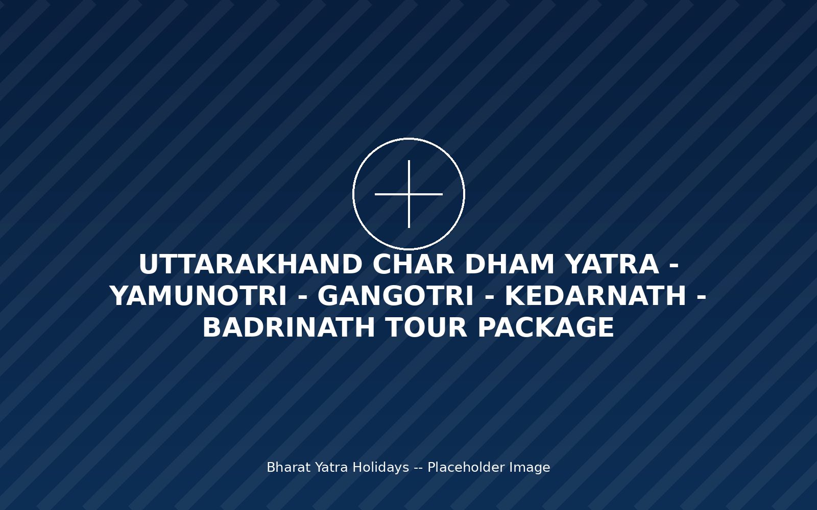Uttarakhand Char Dham Yatra - Yamunotri - Gangotri - Kedarnath - Badrinath tour package